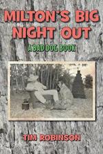 Milton's Big Night Out: A Bad Dog Book 