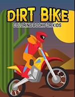 Dirt Bike Coloring Book for Kids: A Coloring Book for Toddler/ Preschooler and Kids | Ages 4-8 Gift for Boys & Girls 