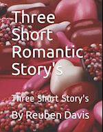 Three Short Romantic Story's