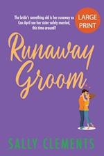 Runaway Groom: The Logan Series, Book 1: Large Print Edition 
