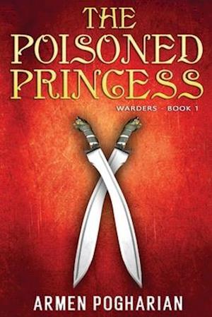 The Poisoned Princess: Warders Book 1