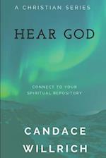 HEAR GOD: CONNECT TO YOUR SPIRITUAL REPOSITORY 