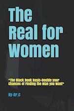 The Real for Women: *The Black Book Basic-Double your Chances of Finding the Man you Want* 