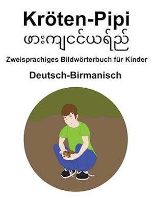 Deutsch-Birmanisch Kröten-Pipi / &#4118;&#4140;&#4152;&#4096;&#4155;&#4100;&#4100;&#4154;&#4122;&#4123;&#4154;&#4106;&#4154; Zweisprachiges Bildwörter