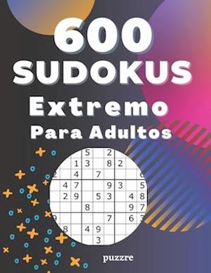 600 Sudokus Extremo Para Adultos