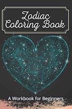 Zodiac Coloring Book A Workbook for Beginners