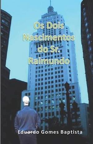 Os Dois Nascimentos do Sr. Raimundo