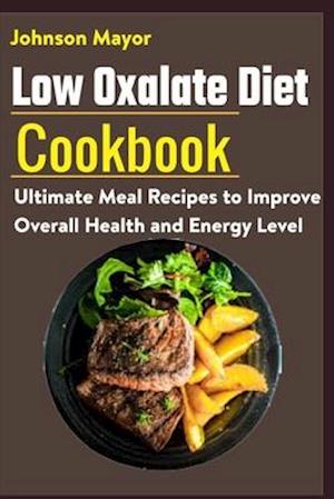 Low Oxalate Diet Cookbook