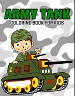 Army Tank Coloring Book for Kids: A Coloring Book for Toddler/ Preschooler and Kids | Ages 4-8 Gift for Boys & Girls 