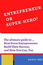 Entrepreneur Or Super-Hero?