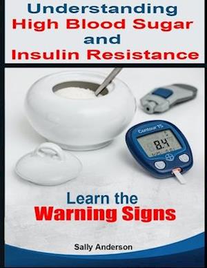 Understanding High Blood Sugar and Insulin Resistance