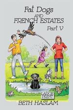 Fat Dogs and French Estates, Part 5 (Large Print)