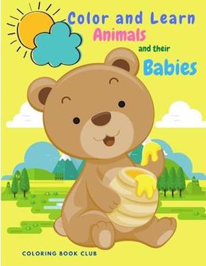 Color and Learn Animals and Their Babies