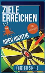 Ziele erreichen - Aber richtig - Für Anfänger