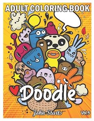 Doodle: An Adult Coloring Book Stress Relieving Doodle Designs Coloring Book with 25 Antistress Coloring Pages for Adults & Teens for Mindfulness & Re