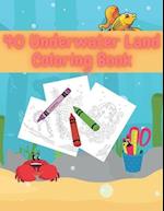 40 Underwater Land Coloring Book