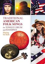 Traditional American Folk Songs for Tongue Drum or Handpan: Playing for Kids 