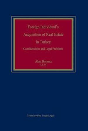 Foreign Individual's Acquisition of Real Estate in Turkey: Considerations and Legal Problems