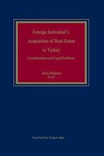 Foreign Individual's Acquisition of Real Estate in Turkey: Considerations and Legal Problems 