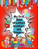 My First Book of Letters Numbers and Unicorns