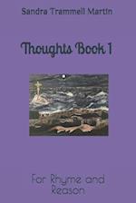 Thoughts Book 1: For Rhyme and Reason 