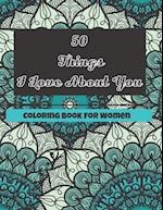50 Things I Love About You Coloring Book For Women