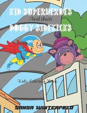 KId Superheroes and their Doggy Sidekicks Coloring Book