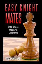 Easy Knight Mates: 200 Chess Opening Diagrams 