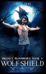 Project Bloodborn - Book 9: WOLF SHIELD: A werewolves and shifters novel. 