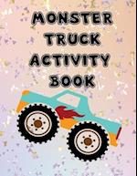 Monster Truck Activity Book: Fun Workbook Game For Learning, Coloring, Dot to Dot, Mazes, Word Search for Kids Teens Students Teachers Friends Family 