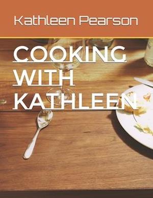 Cooking with Kathleen