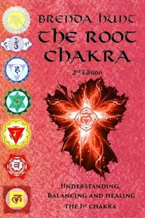 The Root Chakra: Understanding, Balancing and Healing the 1st Chakra