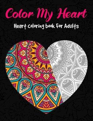 Color My Heart - Heart Coloring Book For Adults