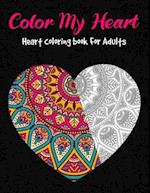 Color My Heart - Heart Coloring Book For Adults