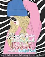 Beauty is Having a Pretty Mind a Pretty Heart and a Beautiful Soul - An Adult Stress Relieving Coloring Book