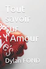 Tout savoir sur l'Amour