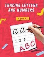 Tracing Letters and Numbers: Handwriting Activity Workbook for Kids; Preschoolers and Toddlers Age +3 - Pen Control, Letter and Number Tracing, Practi