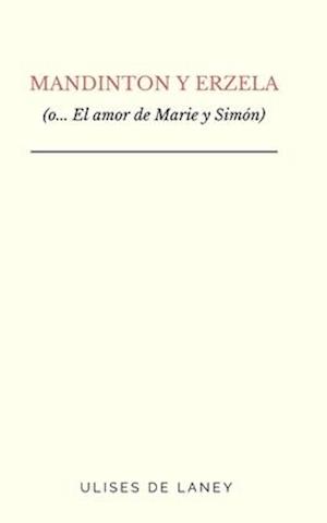 MANDINTON Y ERZELA (o... El amor de Marie y Simón)