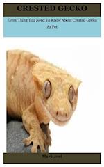 Crested Gecko: Every Thing You Need To Know About Crested Gecko As Pet 