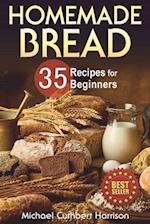 Homemade Bread: 35 Recipes for Beginners 