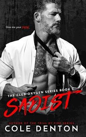 Sadist: The Club Oxygen Series Book Five