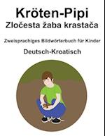 Deutsch-Kroatisch Kröten-Pipi / Zlo&#269;esta zaba krasta&#269;a Zweisprachiges Bildwörterbuch für Kinder