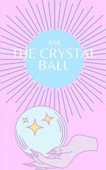 Ask the Crystal Ball