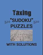 Taxing 320 Sudoku Puzzles with solutions