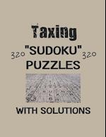 Taxing 320 Sudoku Puzzles with solutions