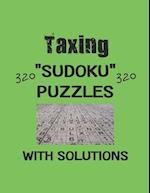 Taxing 320 Sudoku Puzzles with solutions