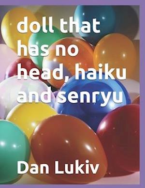 doll that has no head, haiku and senryu