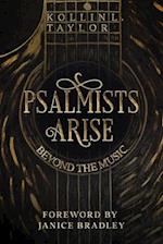 Psalmists Arise: Beyond the Music 