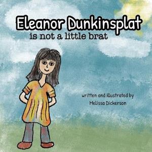 Eleanor Dunkinsplat is not a little brat