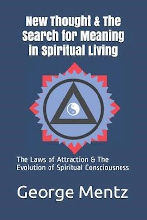 New Thought & The Search for Meaning in Spiritual Living